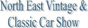 North East Vintage &
Classic Car Show